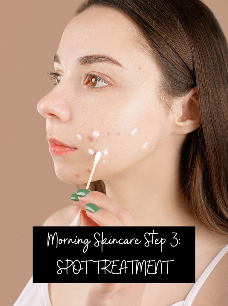 morning skincare step 3: spot treatment